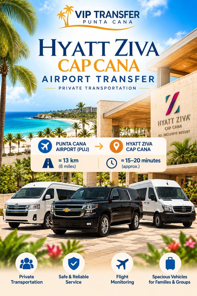 Hyatt Ziva Cap Cana airport transfer from Punta Cana Airport with VIP Transfer Punta Cana