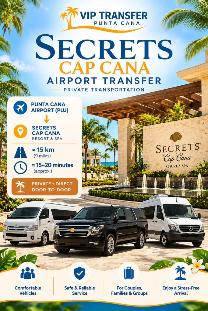 Secrets Cap Cana airport transfer from Punta Cana Airport with VIP Transfer Punta Cana